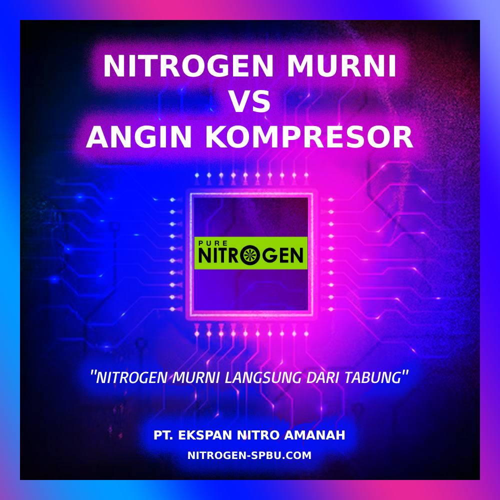 Read more about the article Nitrogen Murni VS Angin Kompresor, mana yang terbaik ?