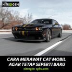 Cara Merawat Cat Mobil Agar Tetap Bagus