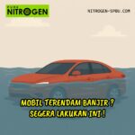Mobil Terendam Banjir ? Segera Lakukan ini !